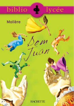 Cover of the book Bibliolycée - Dom Juan, Molière - Livre Elève by Caroline Benoist-Lucy, François de La Saussay