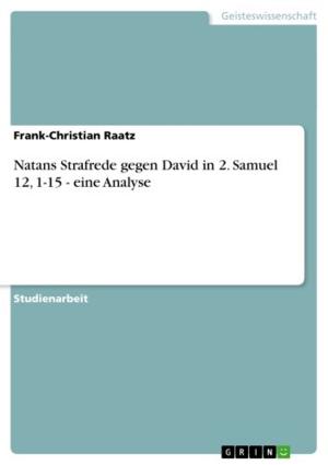 Cover of the book Natans Strafrede gegen David in 2. Samuel 12, 1-15 - eine Analyse by GRIN Verlag