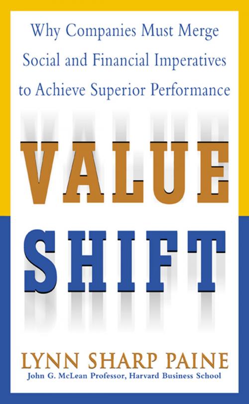 Cover of the book Value Shift: Why Companies Must Merge Social and Financial Imperatives to Achieve Superior Performance by Lynn S. Paine, McGraw-Hill Education