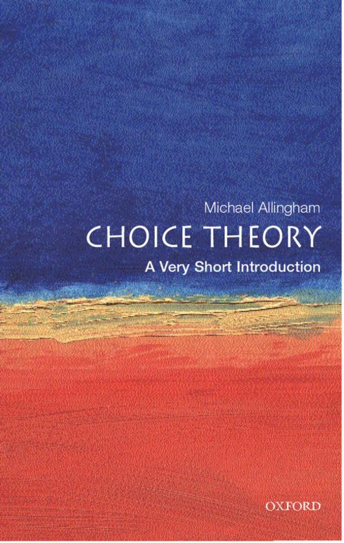 Cover of the book Choice Theory: A Very Short Introduction by Michael Allingham, OUP Oxford