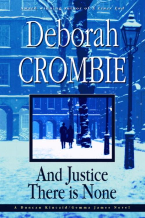 Cover of the book And Justice There Is None by Deborah Crombie, Random House Publishing Group