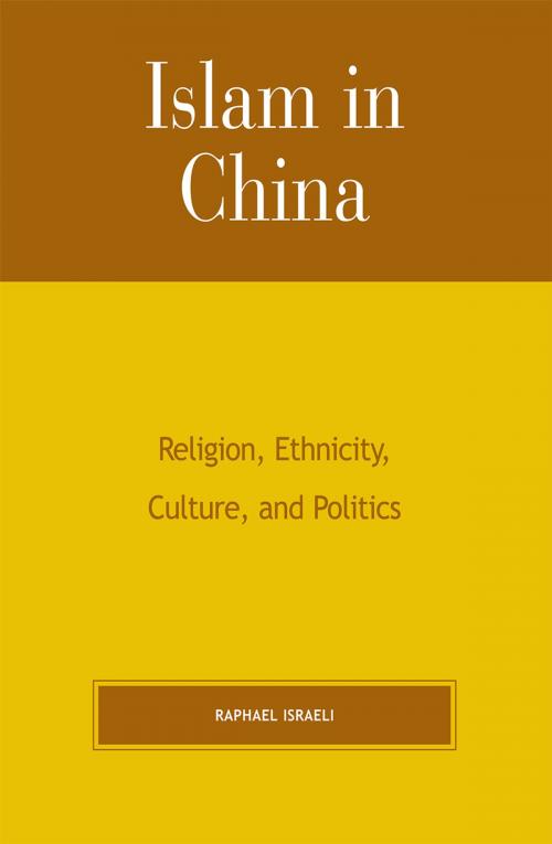 Cover of the book Islam in China by Raphael Israeli, Lexington Books