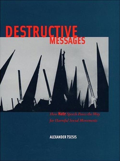 Cover of the book Destructive Messages by Alexander Tsesis, NYU Press