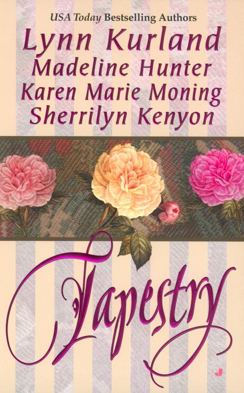 Cover of the book Tapestry by Lynn Kurland, Madeline Hunter, Karen Marie Moning, Penguin Publishing Group
