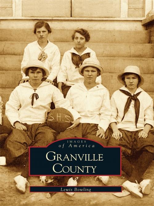 Cover of the book Granville County by Lewis Bowling, Arcadia Publishing Inc.