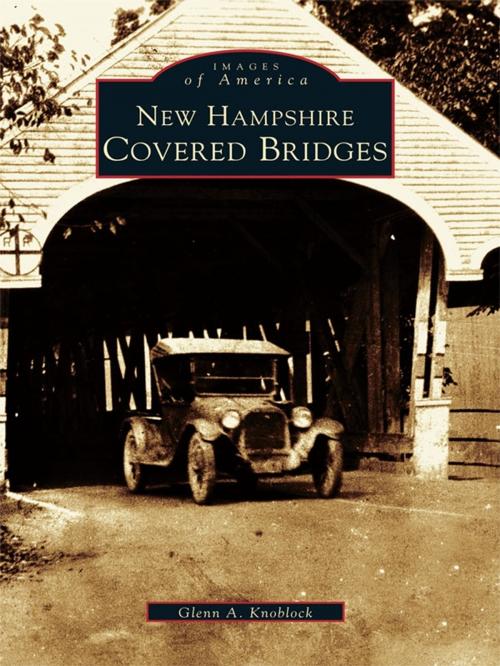 Cover of the book New Hampshire Covered Bridges by Glenn A. Knoblock, Arcadia Publishing Inc.