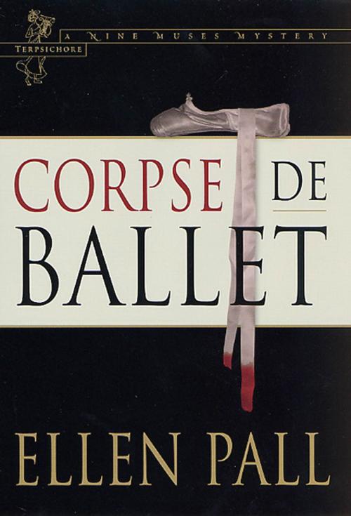 Cover of the book Corpse de Ballet by Ellen Pall, St. Martin's Press