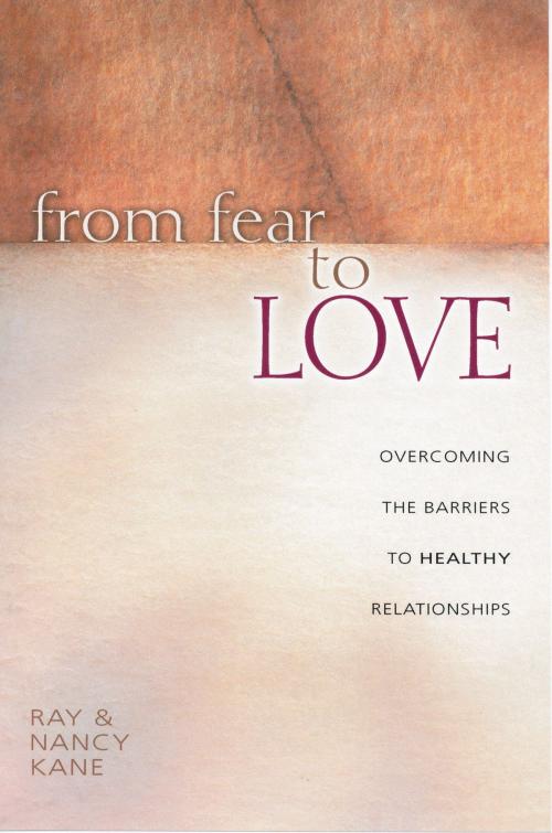 Cover of the book From Fear to Love by Ray Kane, Nancy Kane, Moody Publishers