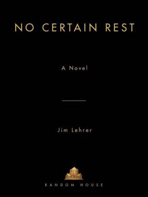 Cover of the book No Certain Rest by Jim Lehrer, Random House Publishing Group