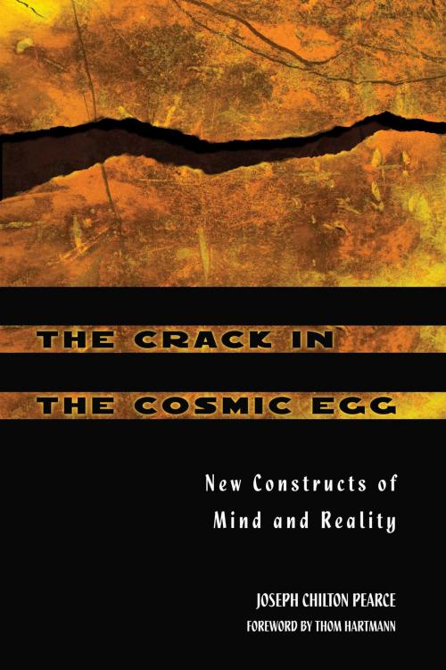Cover of the book The Crack in the Cosmic Egg by Joseph Chilton Pearce, Inner Traditions/Bear & Company