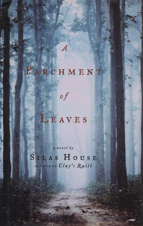 Cover of the book A Parchment of Leaves by Silas House, Algonquin Books