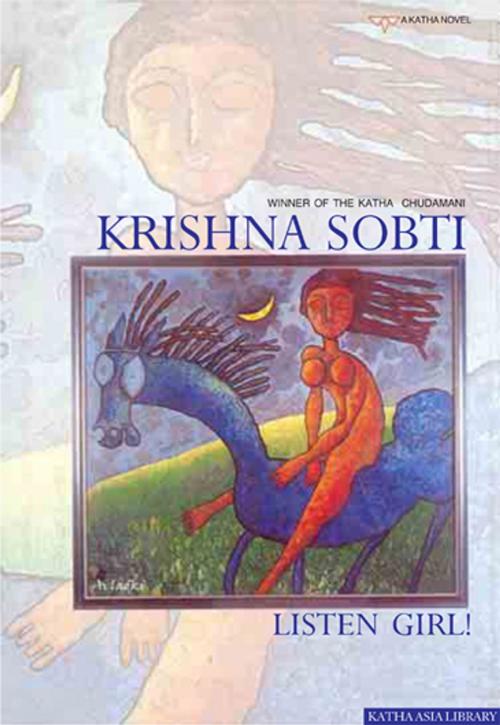 Cover of the book Listen Girl ! by Krishna Sobti, Katha