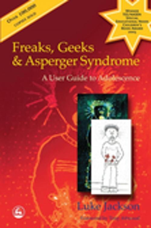 Cover of the book Freaks, Geeks and Asperger Syndrome by Luke Jackson, Jessica Kingsley Publishers