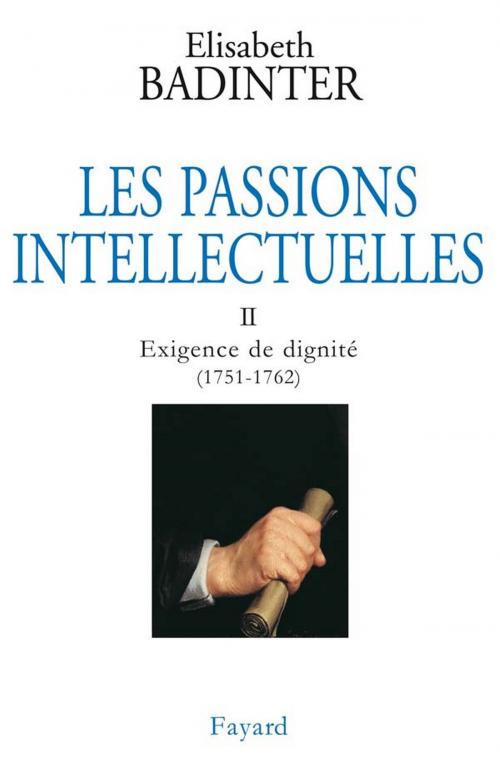 Cover of the book Les Passions intellectuelles, tome 2 by Elisabeth Badinter, Fayard