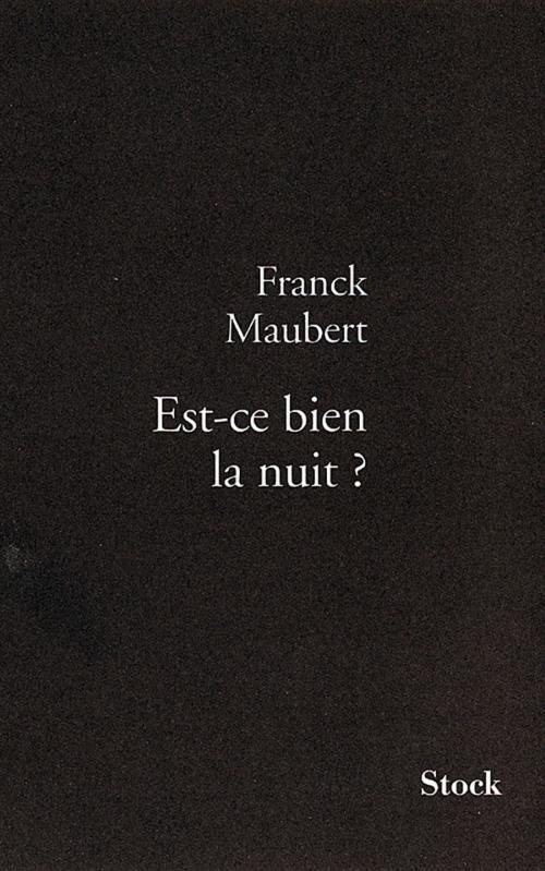 Cover of the book Est-ce bien la nuit ? by Franck Maubert, Stock