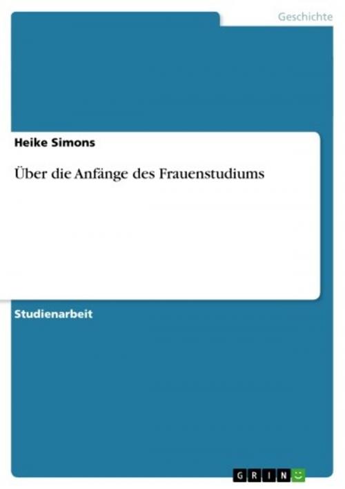 Cover of the book Über die Anfänge des Frauenstudiums by Heike Simons, GRIN Verlag