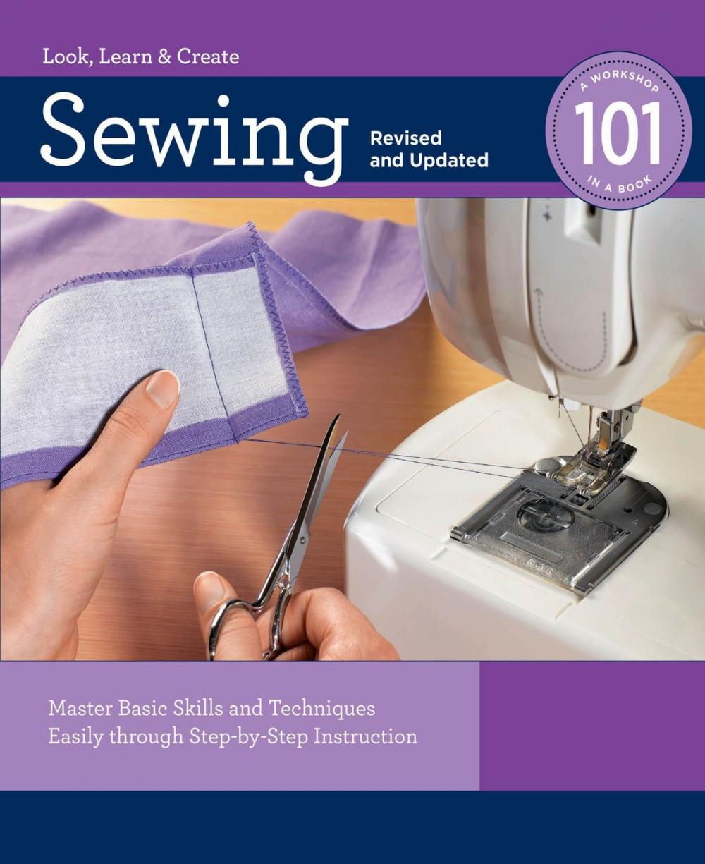 Big bigCover of Sewing 101: Master Basic Skills and Techniques Easily through Step-by-Step Instruction