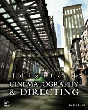 Cover of the book Digital Cinematography & Directing by Steve Mulder, Ziv Yaar