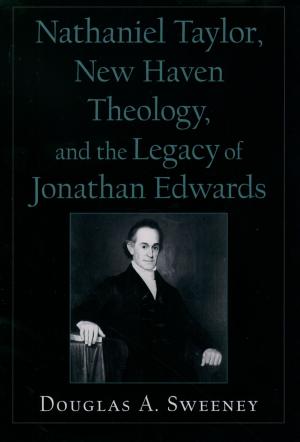 Book cover of Nathaniel Taylor, New Haven Theology, and the Legacy of Jonathan Edwards