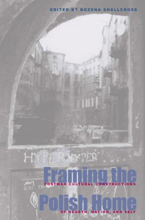 Cover of the book Framing the Polish Home by Msia Kibona Clark, Akosua Adomako Ampofo