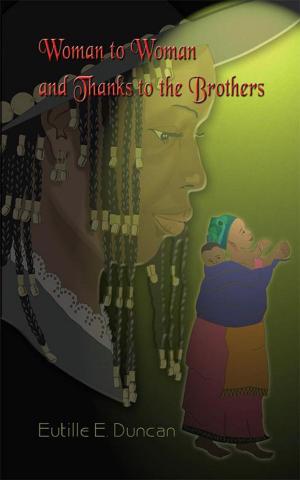Cover of the book Woman to Woman and Thanks to the Brothers by Raissa Batieno