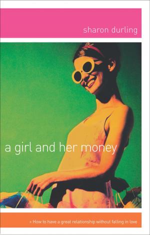 Cover of the book A Girl and Her Money by Ernie Kriewaldt