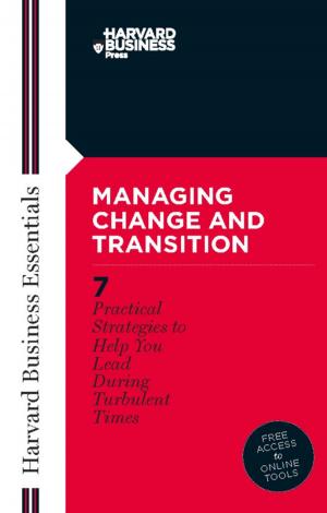 Cover of the book Managing Change and Transition by Harvard Business Review, Robert S. Kaplan, Michael E. Porter, Roger L. Martin, Daniel Kahneman