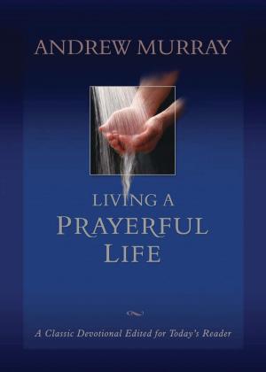 Cover of the book Living a Prayerful Life by J. Mark Bertrand