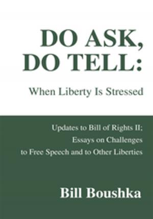 Cover of the book Do Ask, Do Tell: When Liberty Is Stressed by Doris Maron