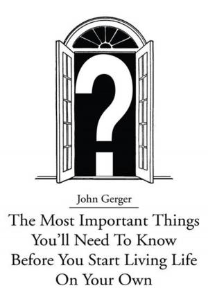 Book cover of The Most Important Things You'll Need to Know Before You Start Living Life on Your Own