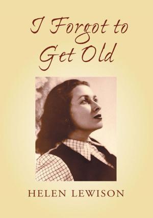 Cover of the book I Forgot to Get Old by Ann Thompson