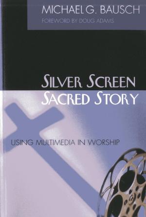 Cover of the book Silver Screen, Sacred Story by Albert J. Mauroni