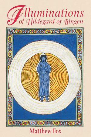 Cover of the book Illuminations of Hildegard of Bingen by Arthur Versluis