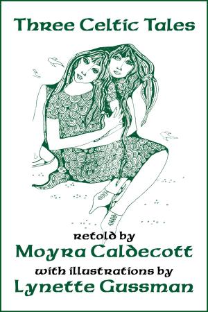 Cover of the book Three Celtic Tales by Moyra Caldecott