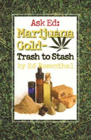 Cover of the book Ask Ed: Marijuana Gold by Ed Rosenthal