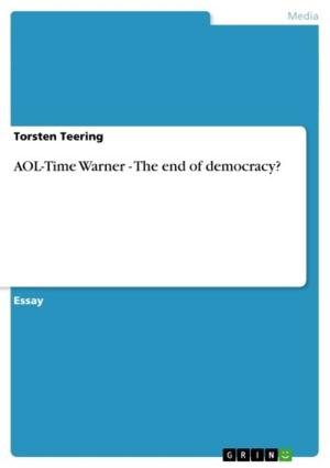 Cover of the book AOL-Time Warner - The end of democracy? by Regina Männle