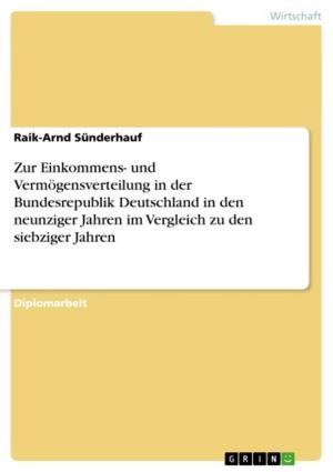 Cover of the book Zur Einkommens- und Vermögensverteilung in der Bundesrepublik Deutschland in den neunziger Jahren im Vergleich zu den siebziger Jahren by Aline Maier