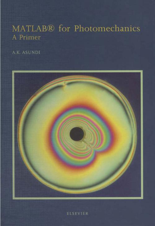 Cover of the book MATLAB® for Photomechanics- A Primer by A. Asundi, Elsevier Science
