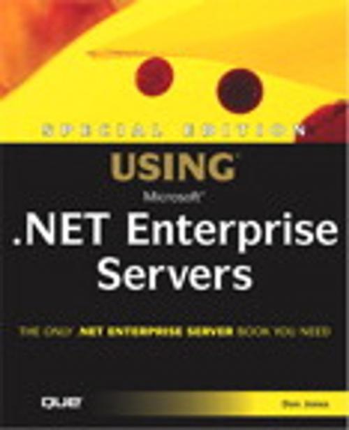Cover of the book Special Edition Using Microsoft .NET Enterprise Servers by Don Jones, Pearson Education