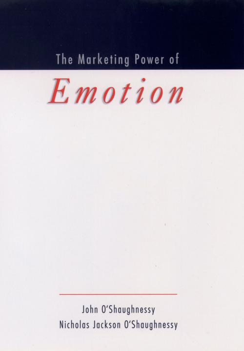 Cover of the book The Marketing Power of Emotion by John O'Shaughnessy, Nicholas Jackson O'Shaughnessy, Oxford University Press