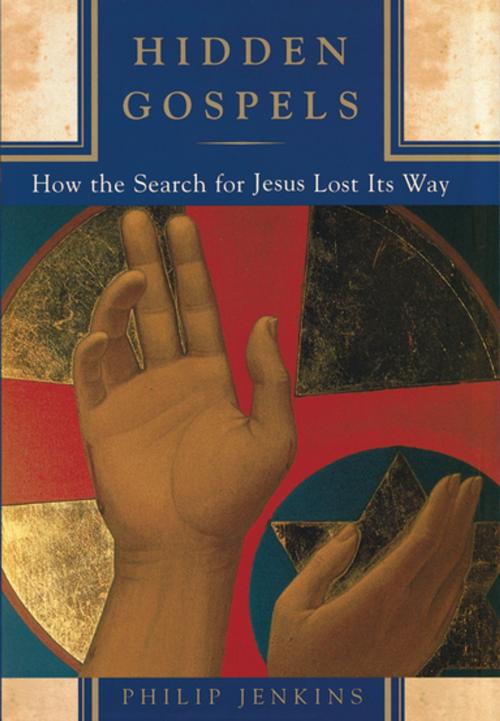 Cover of the book Hidden Gospels by Philip Jenkins, Oxford University Press