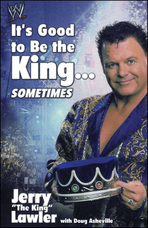 Cover of the book It's Good to Be the King...Sometimes by Jerry Lawler, World Wrestling Entertainment