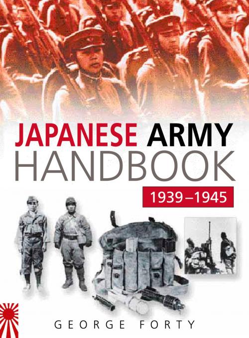 Cover of the book Japanese Army Handbook 1939-1945 by George Forty, The History Press