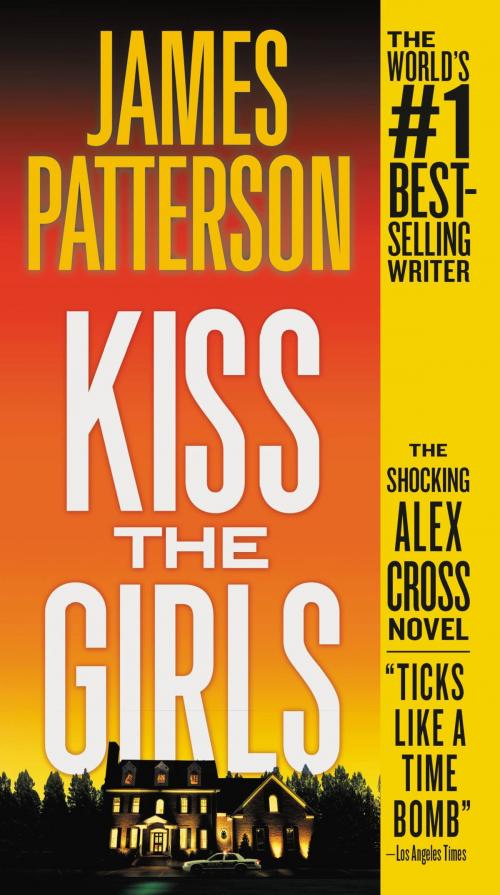 Cover of the book Kiss the Girls by James Patterson, Little, Brown and Company