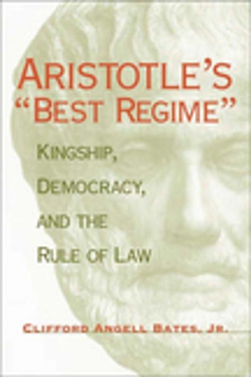 Cover of the book Aristotle's "Best Regime" by Clifford A. Bates Jr., LSU Press