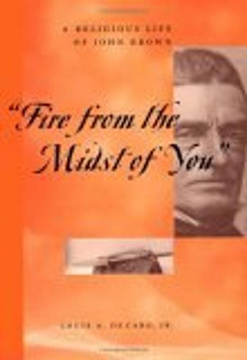 Cover of the book "Fire From the Midst of You" by Louis A Decaro, Jr., NYU Press