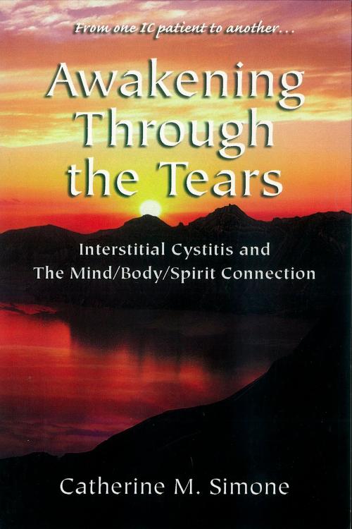 Cover of the book Awakening Through the Tears by Catherine M. Simone, BookBaby