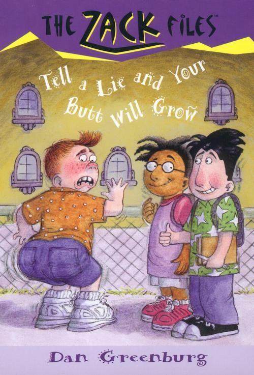 Cover of the book Zack Files 28: Tell a Lie and Your Butt Will Grow by Dan Greenburg, Penguin Young Readers Group