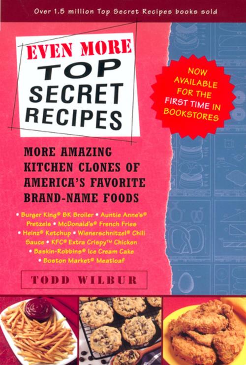 Cover of the book Even More Top Secret Recipes by Todd Wilbur, Penguin Publishing Group