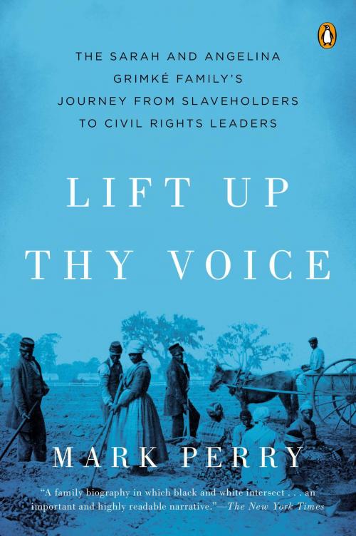 Cover of the book Lift Up Thy Voice by Mark Perry, Penguin Publishing Group